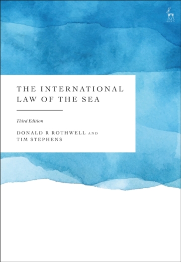 The International Law of the Sea - Donald R Rothwell - Tim Stephens