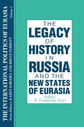 The International Politics of Eurasia: v. 1: The Influence of History