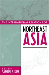 The International Relations of Northeast Asia