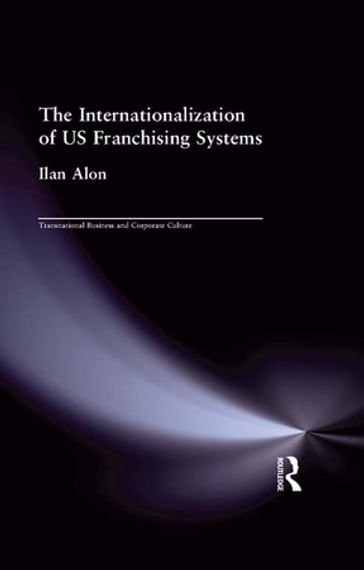 The Internationalization of US Franchising Systems - Ilan Alon
