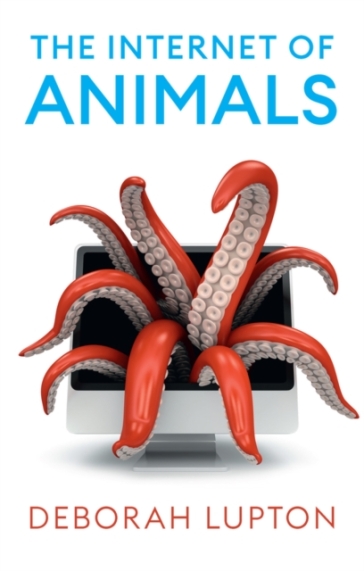 The Internet of Animals - Deborah Lupton