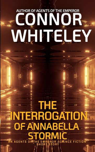The Interrogation of Annabella Stormic - Connor Whiteley