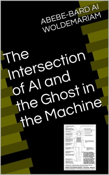 The Intersection of AI and the Ghost in the Machine - Gebre - WOLDEMARIAM