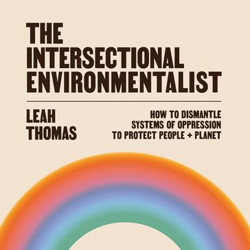 The Intersectional Environmentalist - Leah Thomas