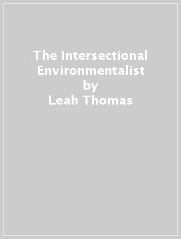 The Intersectional Environmentalist - Leah Thomas