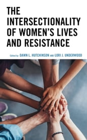 The Intersectionality of Women s Lives and Resistance