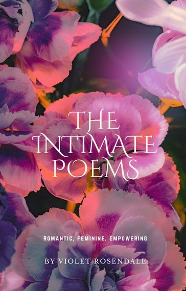 The Intimate Poems - Violet Rosendale