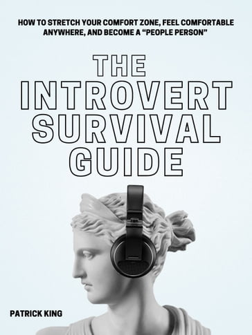 The Introvert Survival Guide - Patrick King