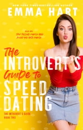The Introvert s Guide to Speed Dating (The Introvert s Guide, #2)