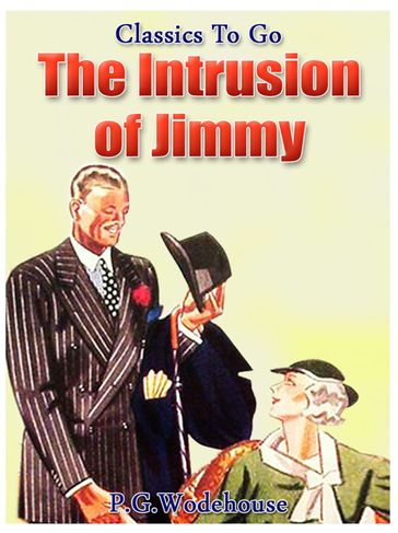 The Intrusion of Jimmy - P. G. Wodehouse