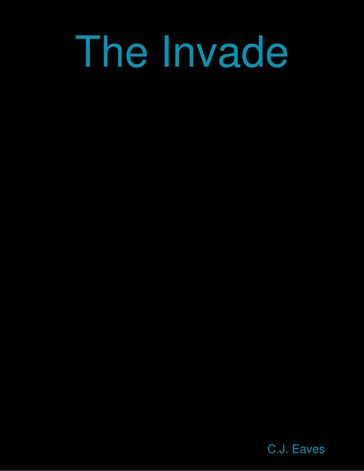 The Invade - C.J. Eaves