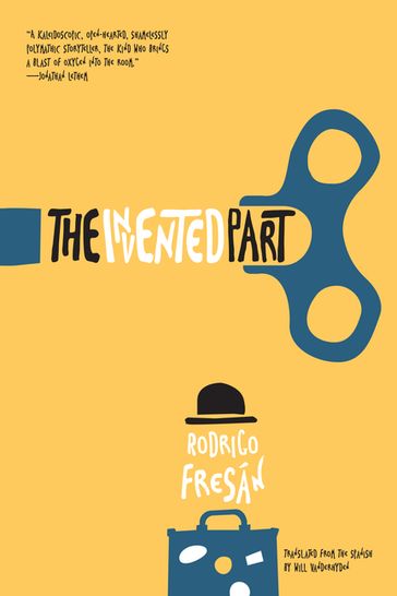 The Invented Part - Rodrigo Fresán