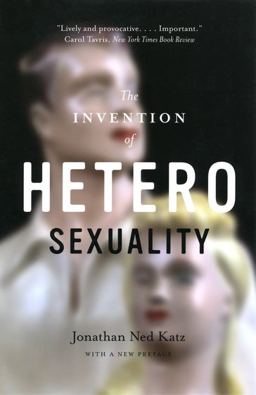 The Invention of Heterosexuality - Jonathan Ned Katz