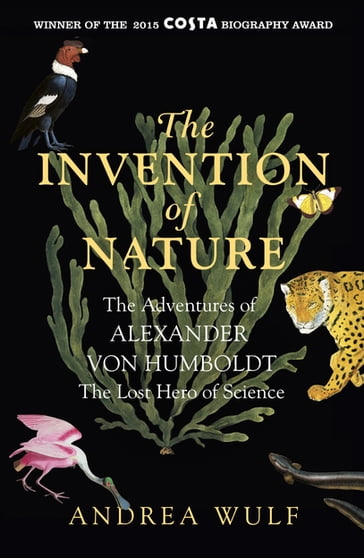 The Invention of Nature - Andrea Wulf