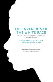 The Invention of the White Race, Volume 2