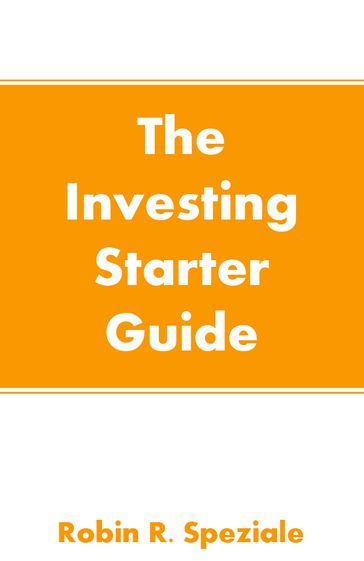 The Investing Starter Guide - Robin R. Speziale