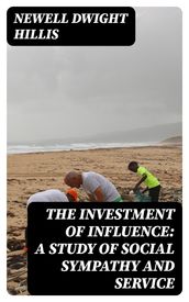 The Investment of Influence: A Study of Social Sympathy and Service