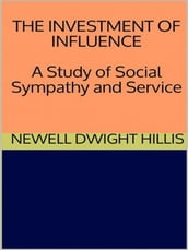 The Investment of Influence - A Study of Social Sympathy and Service