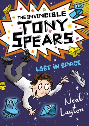 The Invincible Tony Spears: Lost in Space - Neal Layton