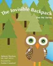 The Invisible Backpack Owl Pal Series