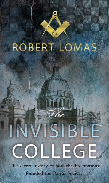 The Invisible College - Robert Lomas