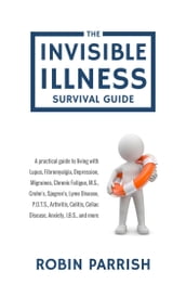 The Invisible Illness Survival Guide