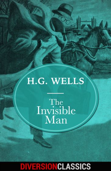 The Invisible Man (Diversion Classics) - H.G. Wells