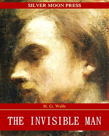 The Invisible Man - H. G. Wells