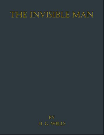 The Invisible Man - H. G. Wells