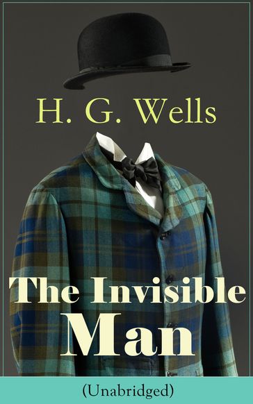 The Invisible Man (Unabridged) - H. G. Wells