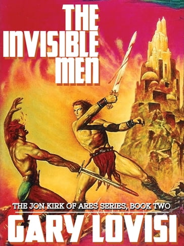 The Invisible Men: The Jon Kirk of Ares Chronicles, Book 2 - Gary Lovisi