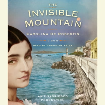 The Invisible Mountain - Carolina De Robertis