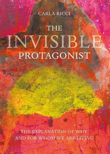 The Invisible Protagonist - Carla Ricci