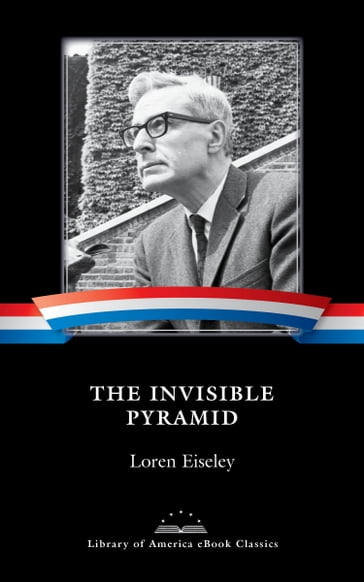 The Invisible Pyramid - Loren Eiseley