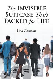 The Invisible Suitcase That s Packed for Life