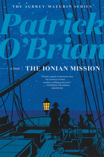 The Ionian Mission (Aubrey/Maturin Novels) - Patrick O