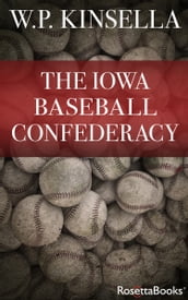 The Iowa Baseball Confederacy