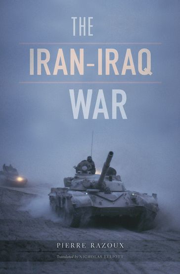 The Iran-Iraq War - Pierre RAZOUX