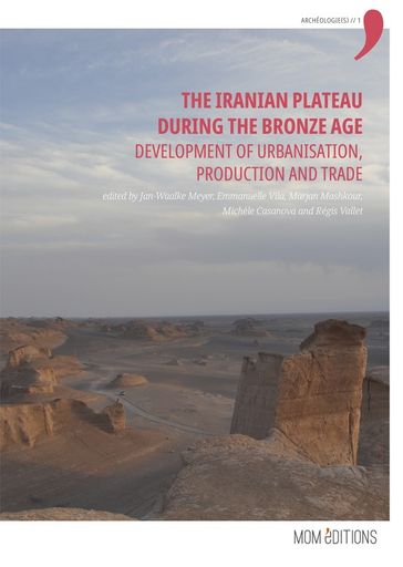 The Iranian Plateau during the Bronze Age - Collectif