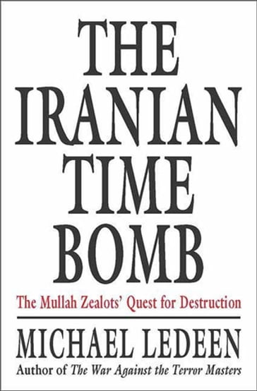 The Iranian Time Bomb - Michael A. Ledeen