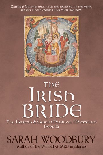 The Irish Bride (A Gareth & Gwen Medieval Mystery) - Sarah Woodbury