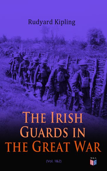 The Irish Guards in the Great War (Vol. 1&2) - Kipling Rudyard