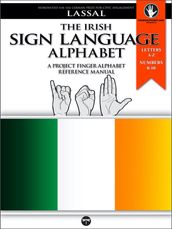 The Irish Sign Language Alphabet A Project FingerAlphabet Reference Manual