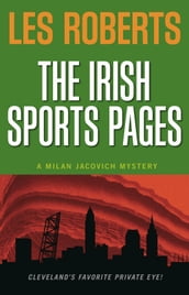 The Irish Sports Pages: A Milan Jacovich Mystery (#13)