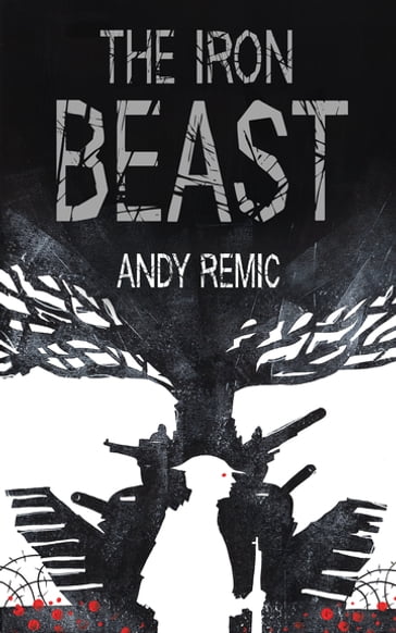 The Iron Beast - Andy Remic