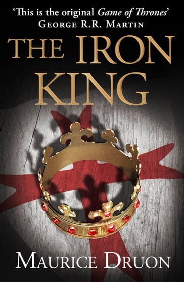 The Iron King (The Accursed Kings, Book 1) - Maurice Druon