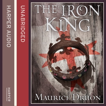 The Iron King (The Accursed Kings, Book 1) - Maurice Druon