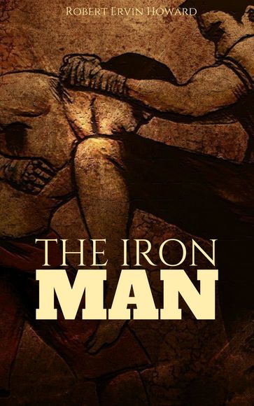 The Iron Man - Robert E. Howard