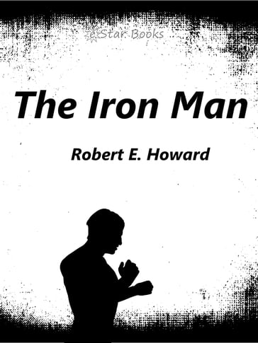 The Iron Man - Robert E. Howard