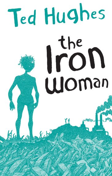 The Iron Woman - Ted Hughes